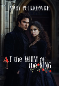 Обкладинка книги "At the whim of the King"