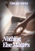 Обкладинка книги "Nothing Else Matters"