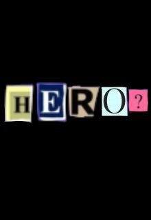 Hero?